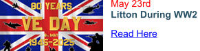 May 23rd Litton During WW2  Read Here