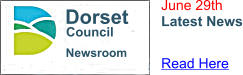 Newsroom Dorset Council June 29th Latest News Read Here