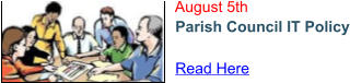 August 5th Parish Council IT Policy  Read Here