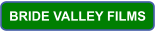 BRIDE VALLEY FILMS