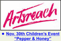 •	Nov. 30th Children’s Event“Pepper & Honey”