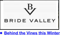 •	Behind the Vines this Winter