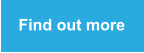 Find out more