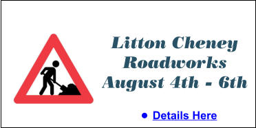 Litton Cheney Roadworks August 4th - 6th •	Details Here